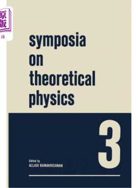 海外直订Symposia on Theoretical Physics 3: Lectures Presented at the 1964 Summer School  理论物理座谈会3:在印度马德