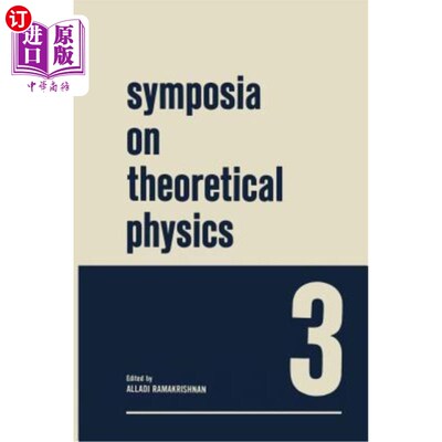 海外直订Symposia on Theoretical Physics 3: Lectures Presented at the 1964 Summer School  理论物理座谈会3:在印度马德