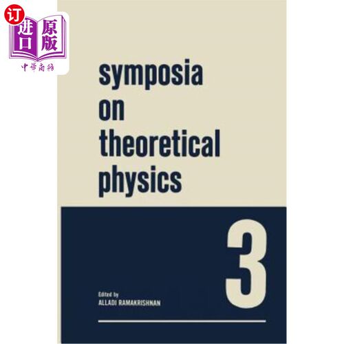 海外直订Symposia on Theoretical Physics 3: Lectures Presented at the 1964 Summer School  理论物理座谈会3:在印度马德