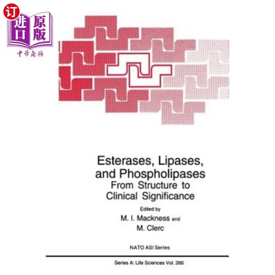 海外直订医药图书Esterases, Lipases, and Phospholipases: From Structure to Clinical Significance 酯酶、脂肪酶和磷脂