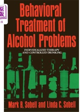 海外直订医药图书Behavioral Treatment of Alcohol Problems: Individualized Therapy and Controlled  酒精问题的行为治疗