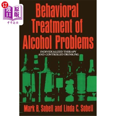 海外直订医药图书Behavioral Treatment of Alcohol Problems: Individualized Therapy and Controlled  酒精问题的行为治疗