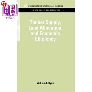 海外直订Timber Supply, Land Allocation, and Economic Efficiency 木材供应、土地配置和经济效益