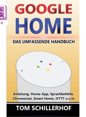 海外直订德语 Google Home - Das umfassende Handbuch: Anleitung, Home-App, Sprachbefehle, Chrom Google