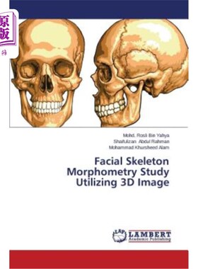 海外直订医药图书Facial Skeleton Morphometry Study Utilizing 3D Image 基于三维图像的面部骨骼形态计量学研究
