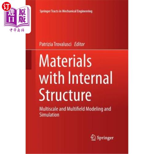 海外直订Materials with Internal Structure: Multiscale and Multifield Modeling and Simula 具有内部结构的材料:多尺度