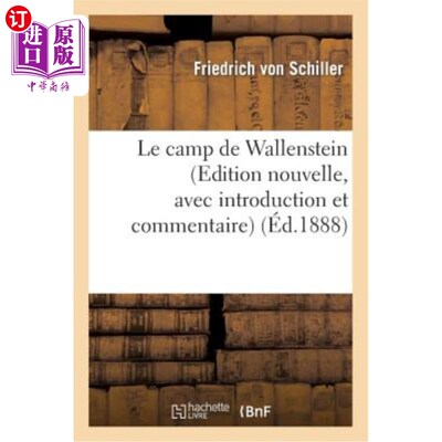 海外直订法语 Le Camp de Wallenstein (Edition Nouvelle, Avec Introduction Et Commentaire) 瓦伦斯坦营地(新版，附有介