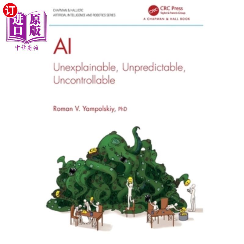 海外直订AI: Unexplainable, Unpredictable, Uncontrollable AI: Unexplainable, Unpredictable, Uncontro