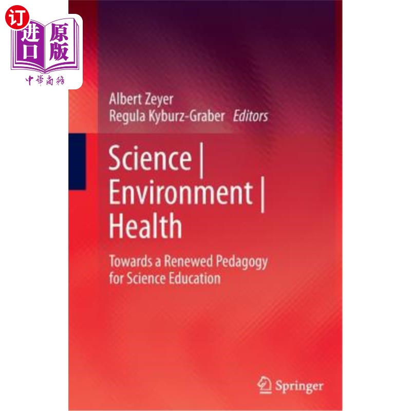 海外直订Science Environment Health: Towards a Renewed Pedagogy for Science Education 科学-环境-健康:迈向科学教育的