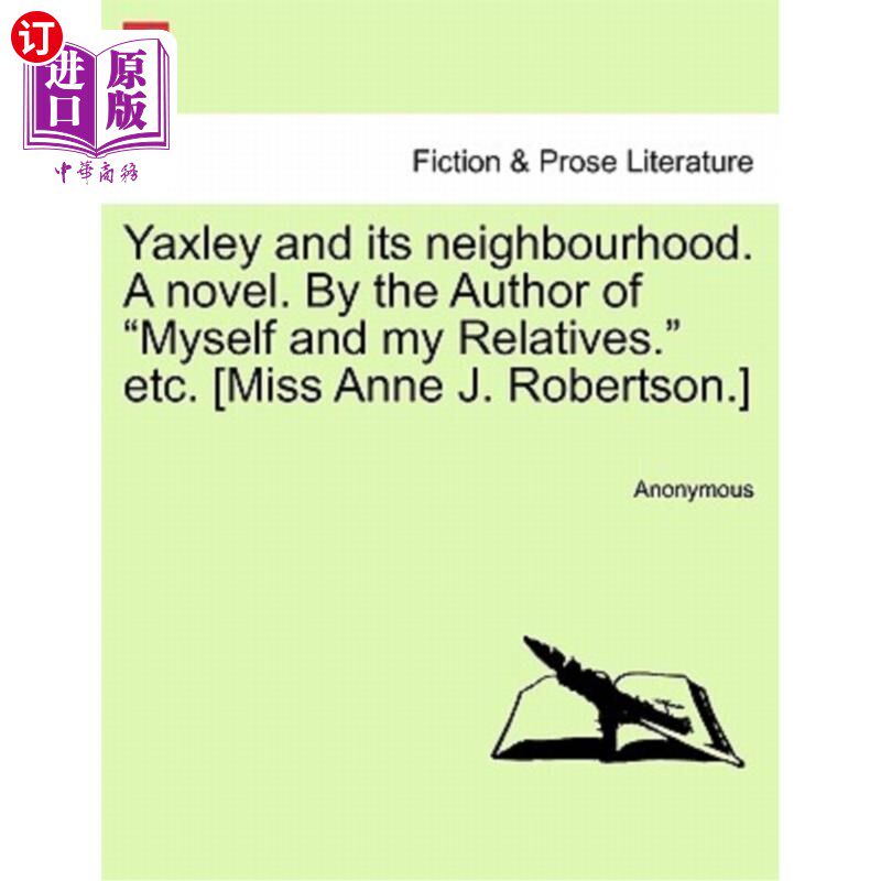 海外直订Yaxley and Its Neighbourhood. a Novel. by the Author of 