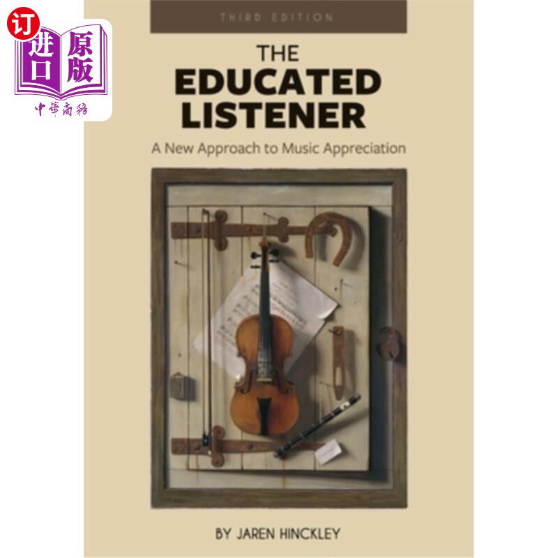 海外直订The Educated Listener: A New Approach to Music Appreciation 《受过教育的听众:音乐欣赏的新途径