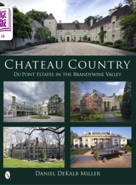 海外直订Chateau Country: Du Pont Estates in the Brandywi... 酒庄之乡:位于白兰地酒谷的杜邦庄园