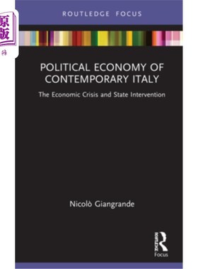 海外直订Political Economy of Contemporary Italy: The Economic Crisis and State Intervent 当代意大利政治经济学:经济