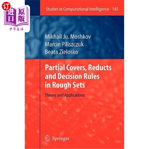 海外直订Partial Covers, Reducts and Decision Rules in Rough Sets: Theory and Application 粗糙集中的部分覆盖、约简和