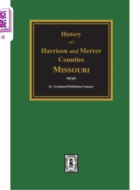 海外直订The History of Harrison and Mercer Counties, Missouri 密苏里州哈里森县和默瑟县的历史