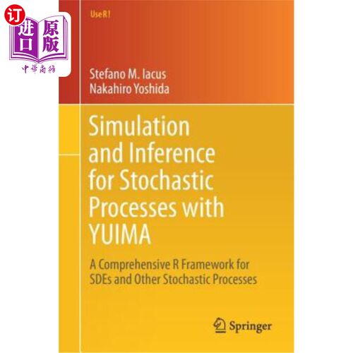 海外直订Simulation and Inference for Stochastic Processes with Yuima: A Comprehensive R  基于Yuima的随机过程模拟与