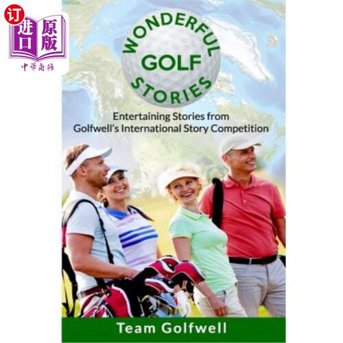 海外直订Wonderful Golf Stories: Entertaining Stories from Golfwell 精彩的高尔夫故事：来自高尔夫威尔的娱乐故事