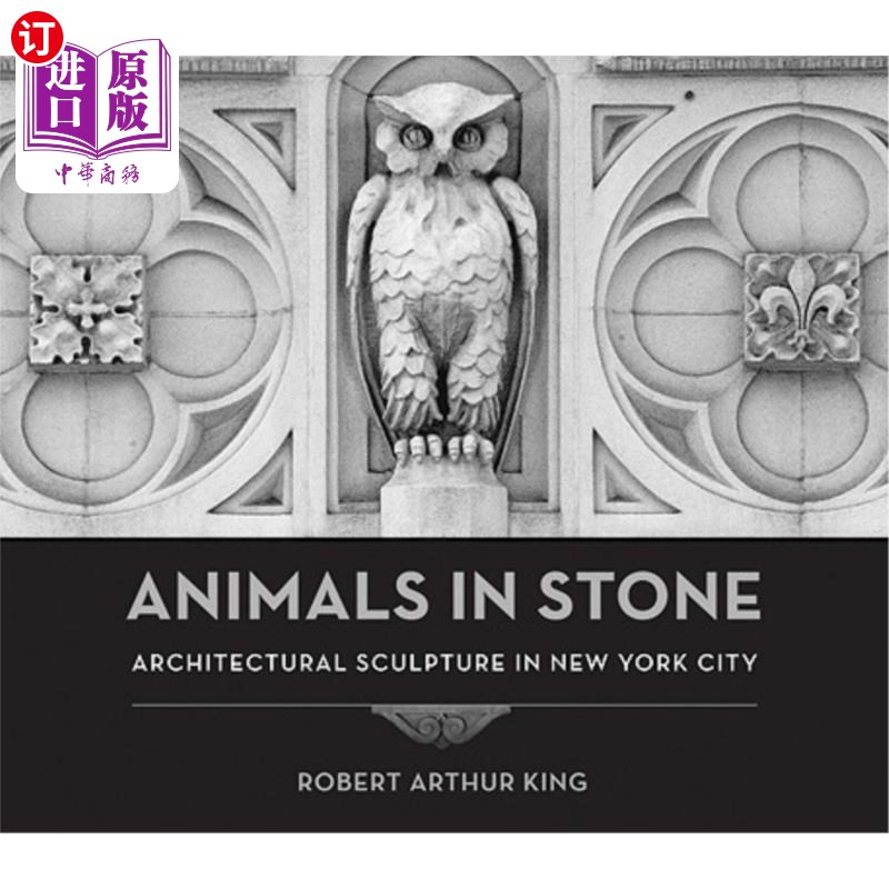 海外直订animals in stone: architectural sculpture in new york