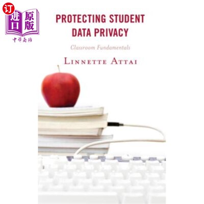 海外直订Protecting Student Data Privacy: Classroom Fundamentals 保护学生资料私隐:课堂基础