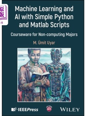 海外直订Machine Learning and AI with Simple Python and M... 机器学习和人工智能与简单的Python和Matlab脚本