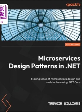 海外直订Microservices Design Patterns in .NET: Making sense of microservices design and  .NET中的微服务设计模式:理