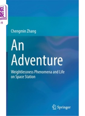 海外直订An Adventure: Weightlessness Phenomena and Life on Space Station 一次冒险:失重现象和空间站上的生活