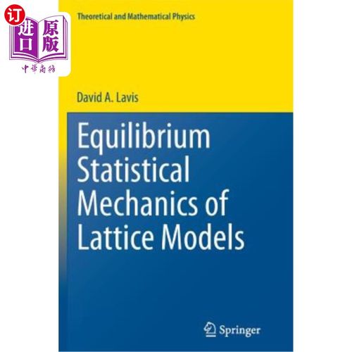 海外直订Equilibrium Statistical Mechanics of Lattice Models 晶格模型的平衡统计力学