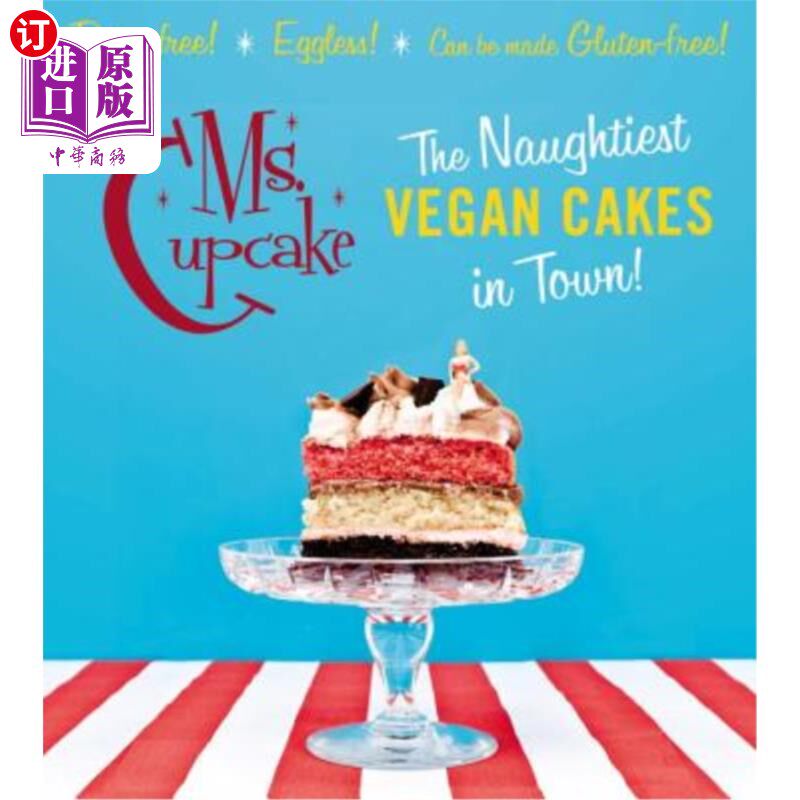 海外直订Ms. Cupcake: The Naughtiest Vegan Cakes in Town! 纸杯蛋糕小姐:镇上最调皮的素食蛋糕!