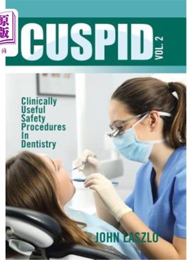 海外直订医药图书Cuspid Volume 2: Clinically Useful Safety Procedures in Dentistry Cuspid第2卷：牙科临床有用的安全程