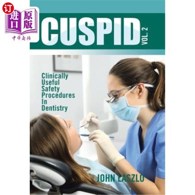 海外直订医药图书Cuspid Volume 2: Clinically Useful Safety Procedures in Dentistry Cuspid第2卷：牙科临床有用的安全程