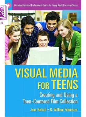 海外直订Visual Media for Teens: Creating and Using a Teen-Centered Film Collection 青少年的视觉媒体:创建和使用以青