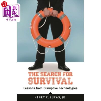 海外直订The Search for Survival: Lessons from Disruptive Technologies 寻求生存:颠覆性技术的教训