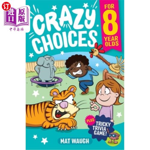 海外直订Crazy Choices for 8 Year Olds: Mad decisions and tricky trivia in a book you can 适合8岁孩子的疯狂选择:疯狂