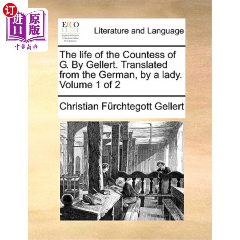 海外直订The Life of the Countess of G. by Gellert. Translated from the German, by a Lady 盖勒特的《g伯爵夫人的一生