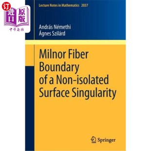 海外直订Milnor Fiber Boundary of a Non-Isolated Surface Singularity 非孤立表面奇异性的Milnor纤维边界