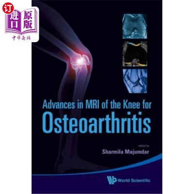 海外直订医药图书Advances in MRI of the Knee for Osteoarthritis 膝关节骨关节炎的MRI研究进展