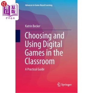 海外直订Choosing and Using Digital Games in the Classroom: A Practical Guide 在课堂上选择和使用数字游戏:实践指南