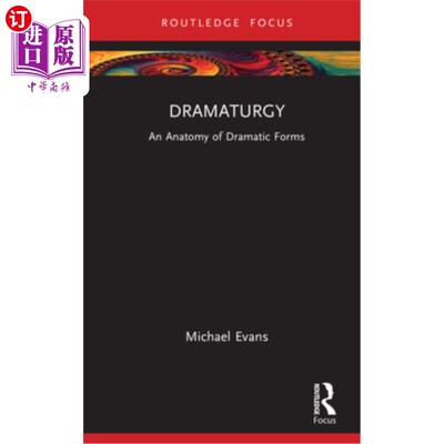 海外直订Dramaturgy: An Anatomy of Dramatic Forms 戏剧学：戏剧形式的解剖