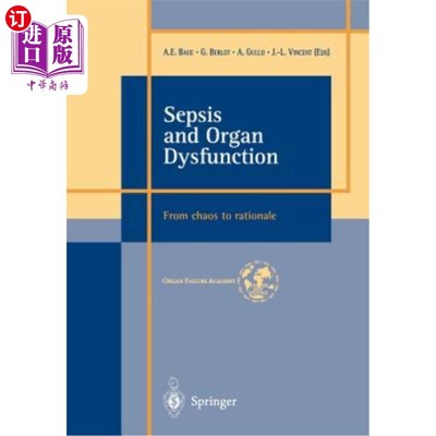 海外直订医药图书Sepsis and Organ Dysfunction: ...from Chaos to Rationale ... 败血症与器官功能障碍：从混乱到理性。。。