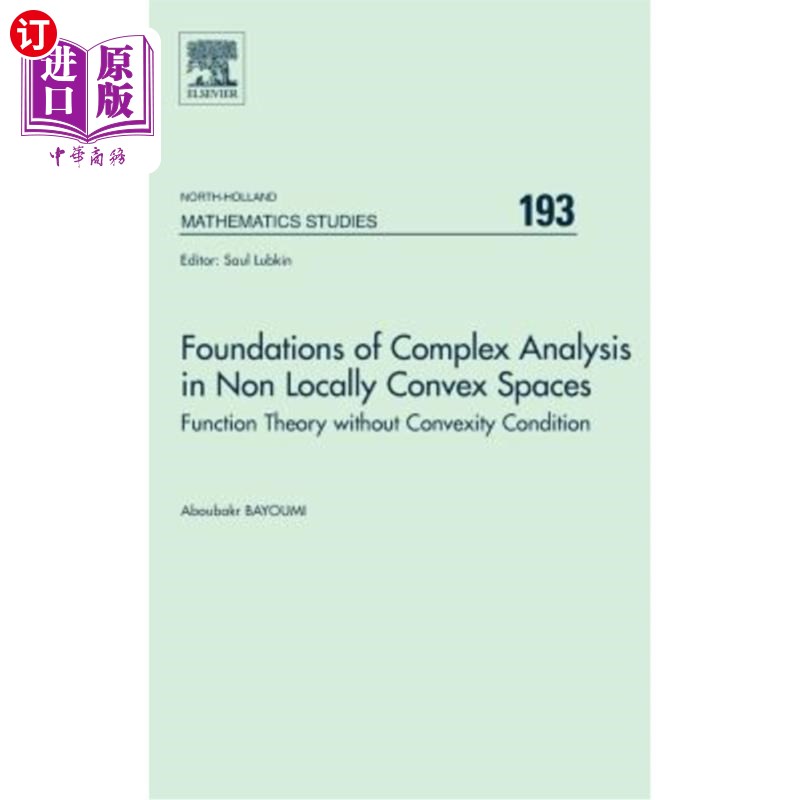 海外直订Foundations of Complex Analysis in Non Locally Convex Spaces: Function Theory Wi 非局部凸空间复分析的基础：