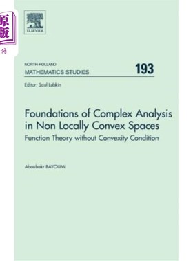 海外直订Foundations of Complex Analysis in Non Locally Convex Spaces: Function Theory Wi 非局部凸空间复分析的基础：