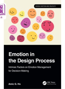 海外直订Emotion in the Design Process: Intrinsic Factors on Emotion Management for Decis 设计过程中的情绪：决策过程