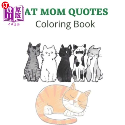 海外直订Cat Mom Quotes Coloring Book: Cat Coloring Book: Cat Mom Coloring Book For Adult 猫妈妈的彩色书:猫的彩色书: