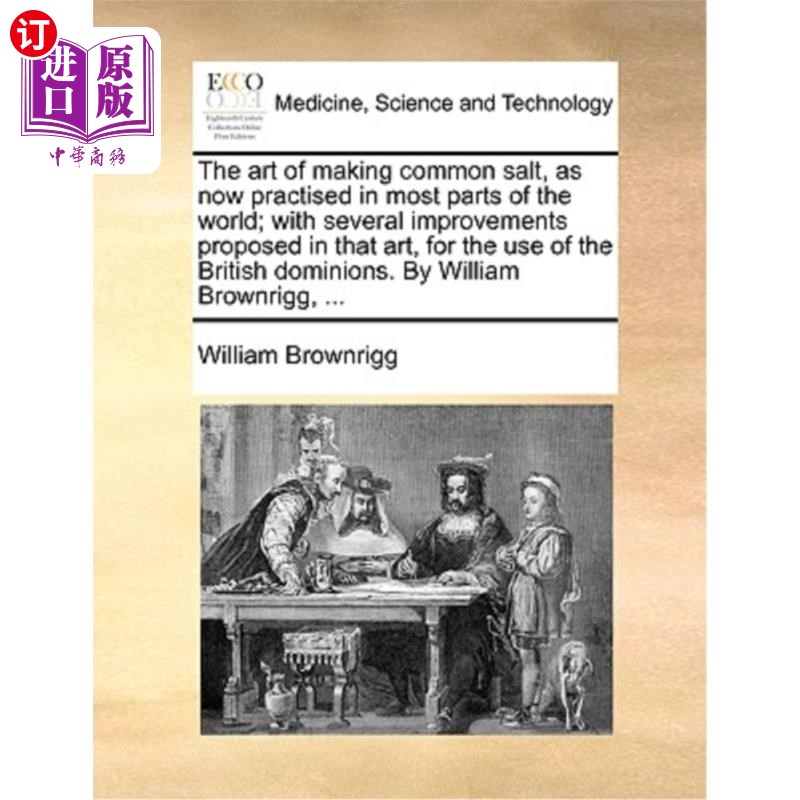 海外直订医药图书The Art of Making Common Salt, as Now Practised in Most Parts of the World; With 现在世界上大部分地