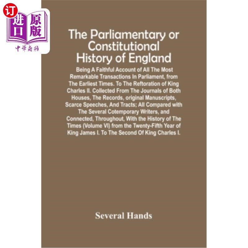 海外直订The Parliamentary Or Constitutional History Of England; Being A Faithful Account 英国议会或宪制史;忠实地记