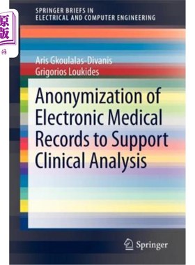 海外直订Anonymization of Electronic Medical Records to Support Clinical Analysis 支持临床分析的电子病历匿名化