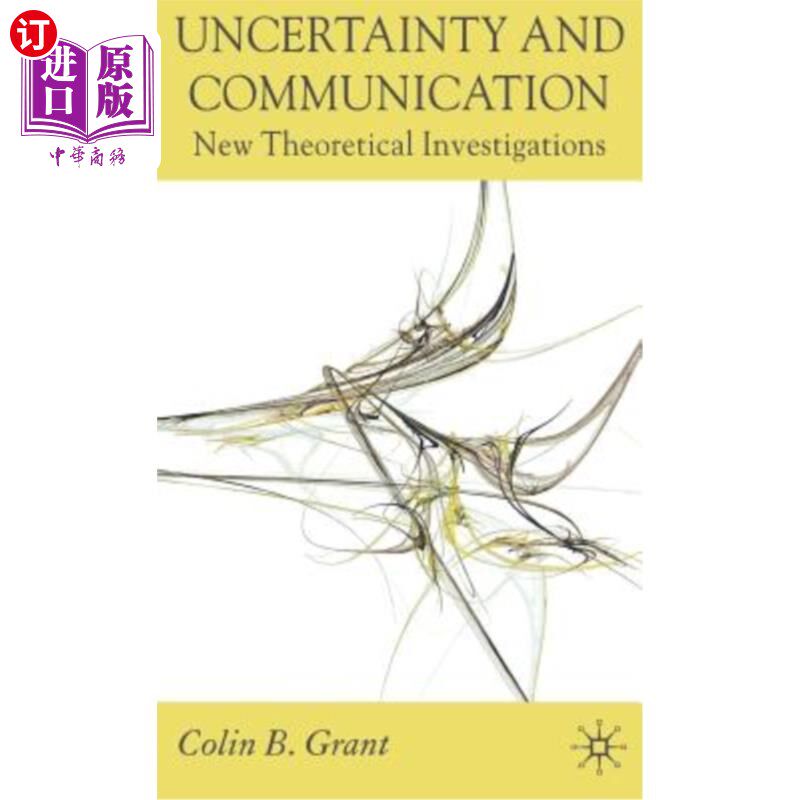 海外直订Uncertainty and Communication: New Theoretical Investigations 不确定性与沟通:新的理论研究