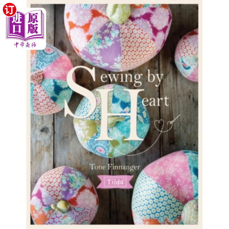 海外直订Tilda Sewing by Heart: For the Love of Fabrics 蒂尔达用心缝纫:为了对面料的热爱