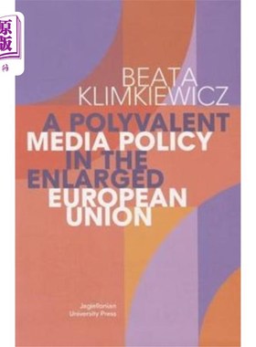 海外直订Polyvalent Media Policy in the Enlarged European... 扩大后的欧盟的多价媒体政策