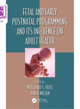 海外直订医药图书Fetal and Early Postnatal Programming and Its Influence on Adult Health 胎儿和产后早期规划及其对成